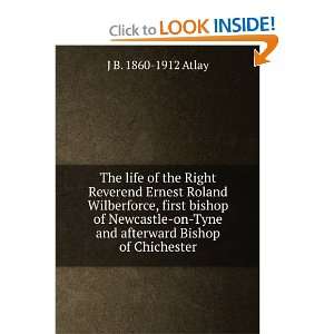  The life of the Right Reverend Ernest Roland Wilberforce 