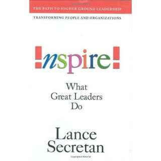 Image: Inspire! What Great Leaders Do: Lance Secretan