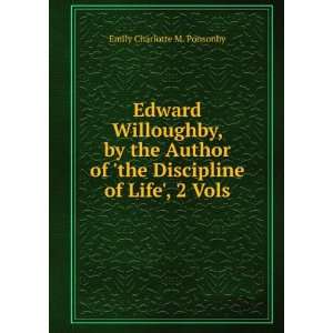  Edward Willoughby, by the Author of the Discipline of 