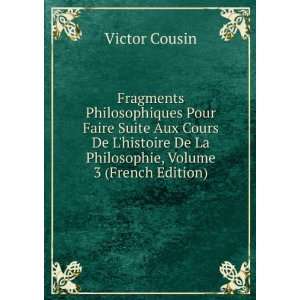 Fragments Philosophiques Pour Faire Suite Aux Cours De Lhistoire De 