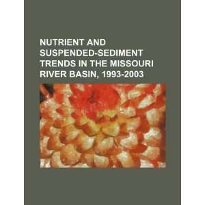  Nutrient and suspended sediment trends in the Missouri River basin 