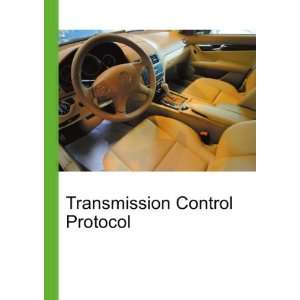  Transmission Control Protocol Ronald Cohn Jesse Russell 