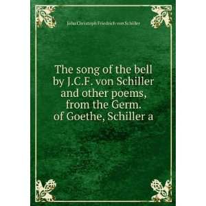  The song of the bell by J.C.F. von Schiller and other 