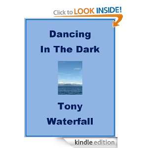 Dancing in the Dark (One Night Stands) Tony Waterfall  