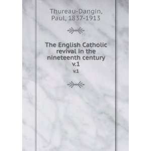   in the nineteenth century. v.1 Paul, 1837 1913 Thureau Dangin Books
