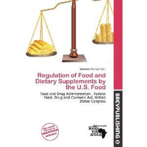   Supplements by the U.S. Food (9786200915726) Germain Adriaan Books