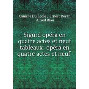   actes et neuf .: Ernest Reyer, Alfred Blau Camille Du Locle : Books