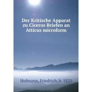   Briefen an Atticus microform Friedrich, b. 1820 Hofmann Books