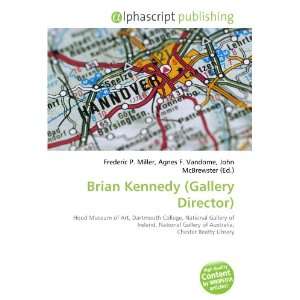  Brian Kennedy (Gallery Director) (9786132727572) Books