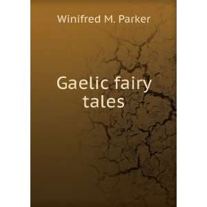  Gaelic fairy tales Winifred M. Parker Books