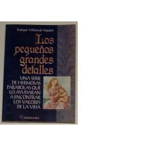  Los Peguenos Grandes Detalles: Enrique Villarreal Aguilar 