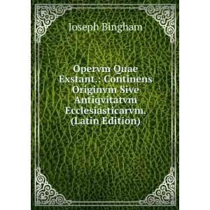   Antiqvitatvm Ecclesiasticarvm. (Latin Edition) Joseph Bingham Books