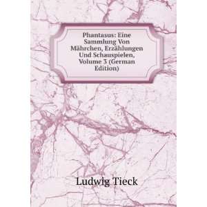   Und Schauspielen, Volume 3 (German Edition) Ludwig Tieck Books