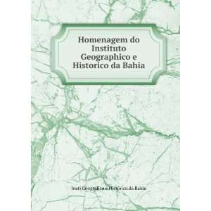  Homenagem do Instituto Geographico e Historico da Bahia 