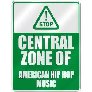  STOP  CENTRAL ZONE OF AMERICAN HIP HOP  PARKING SIGN 
