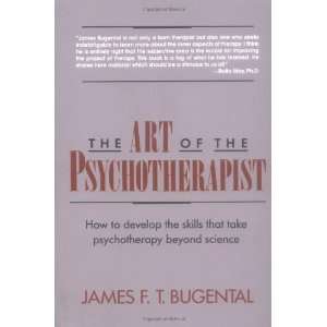  The Art of the Psychotherapist How to develop the skills 