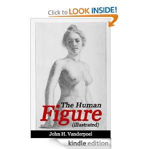 The Human Figure (illustrated) John H. Vanderpoel  Kindle 