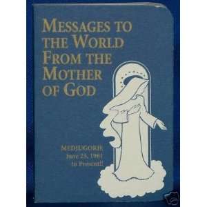   To The World From The Mother Of God   Medjugorje 