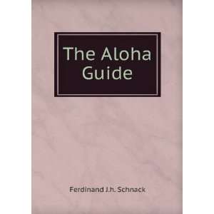  The Aloha Guide The Standard Handbook of Honolulu and the 