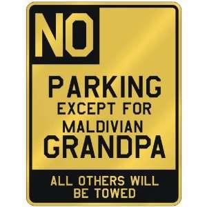  NO  PARKING EXCEPT FOR MALDIVIAN GRANDPA  PARKING SIGN 