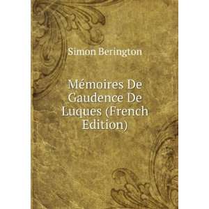  MÃ©moires De Gaudence De Luques (French Edition) Simon 