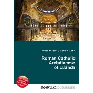   Roman Catholic Archdiocese of Luanda Ronald Cohn Jesse Russell Books