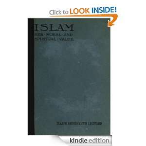 ISLAM HER MORAL AND SPIRITUAL VALUE MAJOR ARTHUR GLYN LEONARD  