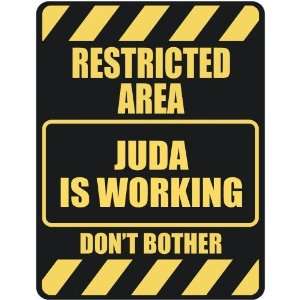   RESTRICTED AREA JUDA IS WORKING  PARKING SIGN: Home 