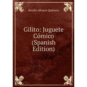  Gilito Juguete CÃ³mico (Spanish Edition) SerafÃ­n 