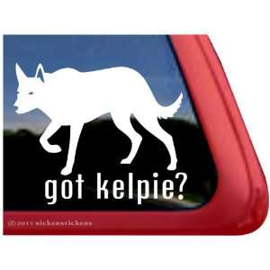  Got Kelpie? ~ Australian Kelpie Vinyl Window Auto Decal 