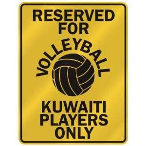 RESERVED FOR  V OLLEYBALL KUWAITI PLAYERS ONLY  PARKING SIGN COUNTRY 
