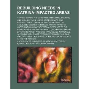  Rebuilding needs in Katrina impacted areas hearing before 