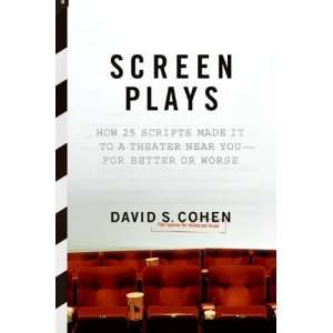  Screen Plays How 25 Scripts Made It to a Theater Near You 