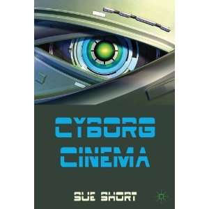  Cyborg Cinema [Paperback] Sue Short Books