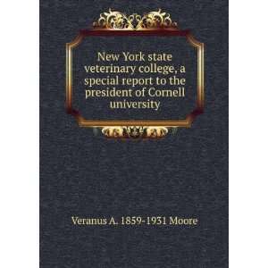 New York state veterinary college, a special report to the president 