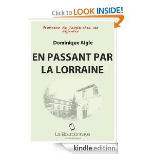 En passant par la Lorraine (French Edition) Dominique Aigle  