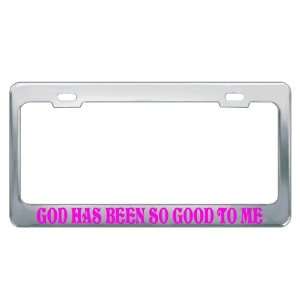 GOD HAS BEEN SO GOOD TO ME #5 Religious Christian Auto License Plate 