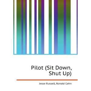  Pilot (Sit Down, Shut Up) Ronald Cohn Jesse Russell 