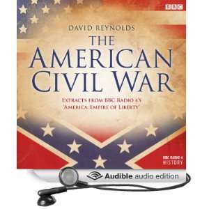 The American Civil War: Extracts from BBC Radio 4s Empire of Liberty 
