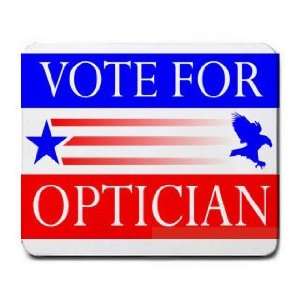  VOTE FOR OPTICIAN Mousepad