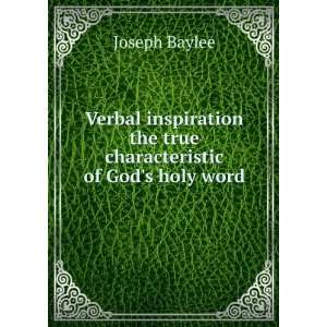   the true characteristic of Gods holy word Joseph Baylee Books