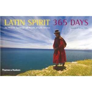   Spirit 365 Days The Wisdom, Landscape and Peoples of Latin America