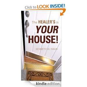 The Healers in Your House!: Kenneth W. Hagin:  Kindle 