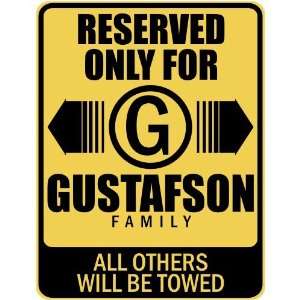   RESERVED ONLY FOR GUSTAFSON FAMILY  PARKING SIGN