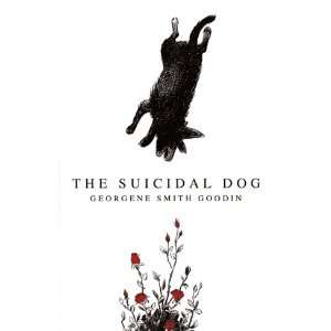  The Suicidal Dog Georgene Smith Goodin Books