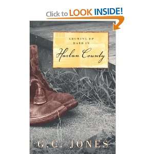  Growing Up Hard in Harlan County [Paperback] G.C. Jones 