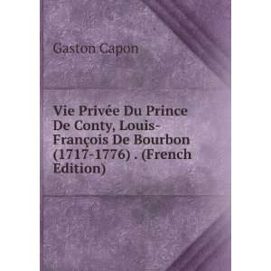 Paris Galant Au Dix HuitiÃ¨me SiÃ¨cle; Vie PrivÃ©e Du Prince De 