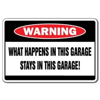  What Happens in this Garage Stays in this Garage Sign 