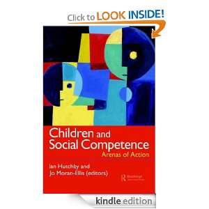 Children and Social Competence: Arenas of Action: Ian Hutchby, Jo 