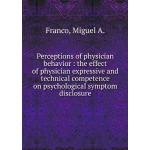   competence on psychological symptom disclosure Miguel A. Franco